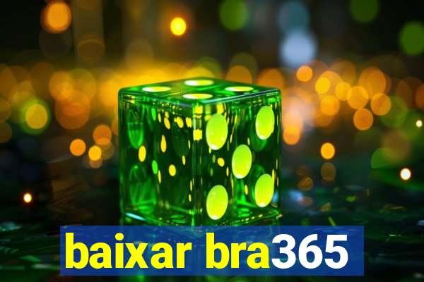 baixar bra365